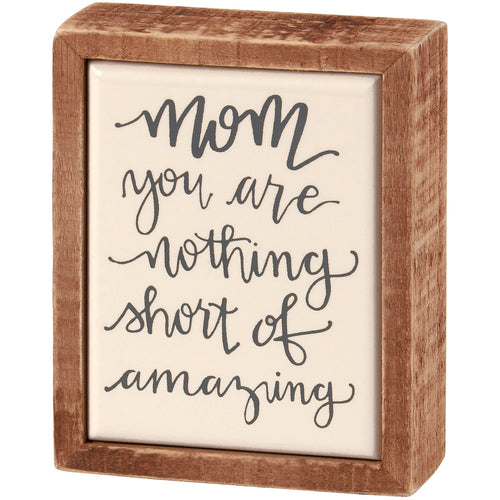 Mom Amazing Box Sign Mini