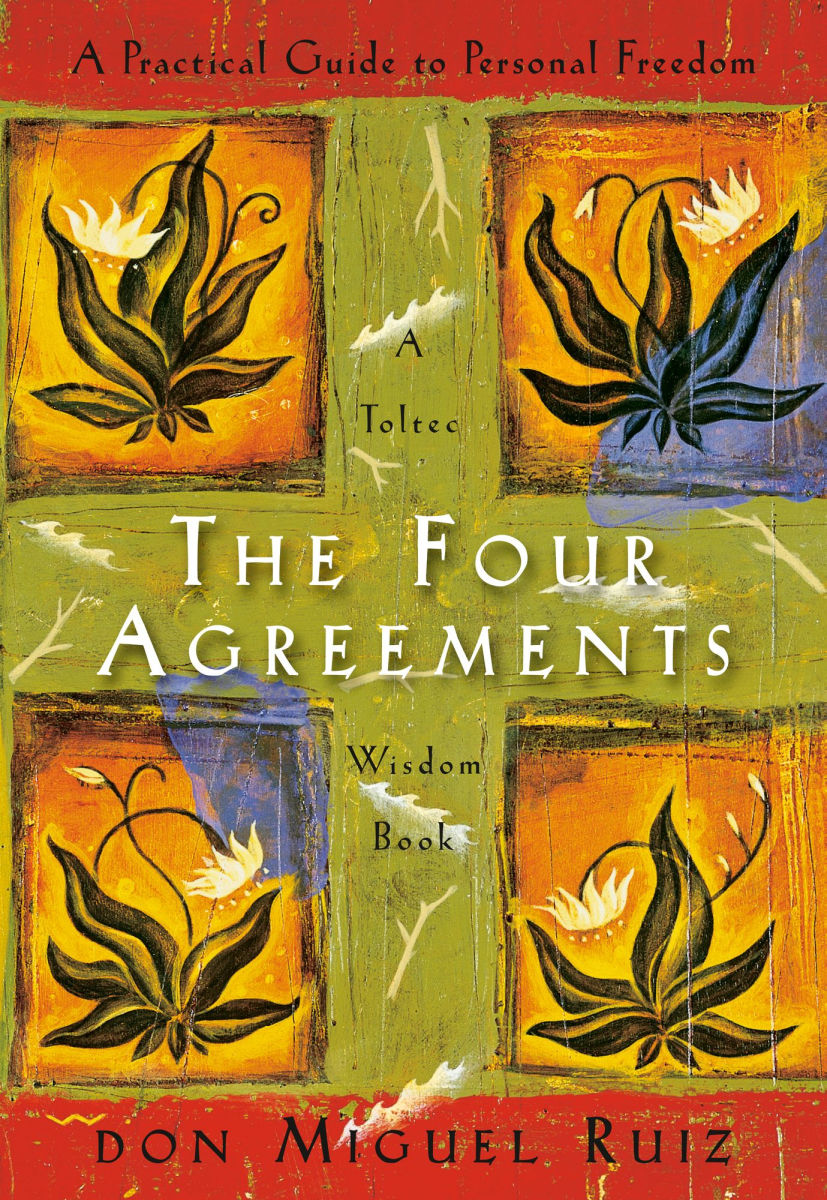 The Four Agreements by Don Miguel Ruiz