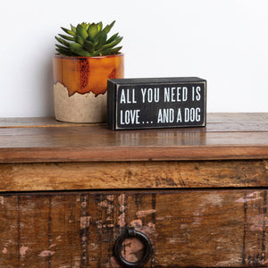 All You Need Is Love And A Dog Box Sign