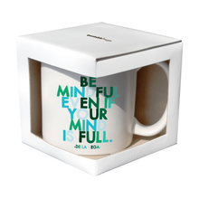 Load image into Gallery viewer, Be Mindful (De La Vega) Mug