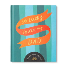 Load image into Gallery viewer, So Lucky You Are my Dad Gift Book