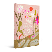 Load image into Gallery viewer, Love Who You Are Gift Book