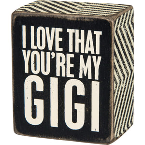 I Love That You're My Gigi Box Sign