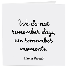 Load image into Gallery viewer, We Do Not Remember Days (Cesare Pavese) Card