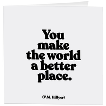 Load image into Gallery viewer, You Make The World (V.M. Hillyer) Card