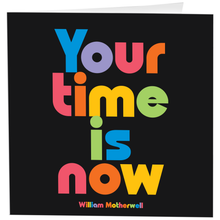 Load image into Gallery viewer, Cards - D390 - Your Time Is Now (William Motherwell)
