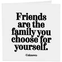 Load image into Gallery viewer, Friends Are Family - Friendship - (Unknown) Card