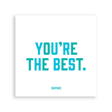 Load image into Gallery viewer, You're The Best (Saying) Magnet