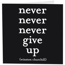 Load image into Gallery viewer, Never Give Up (Winston Churchill) Card
