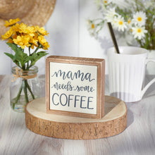Load image into Gallery viewer, Mama Needs Coffee Box Sign Mini