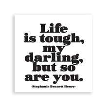 Load image into Gallery viewer, Life Is Tough (Stephanie Bennett Henry) Magnet