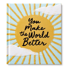 Load image into Gallery viewer, You Make The World Better Gift Book
