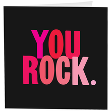 Load image into Gallery viewer, You Rock. (Saying) Card