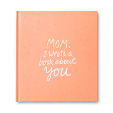 Load image into Gallery viewer, Mom, I Wrote A Book About You Gift Book