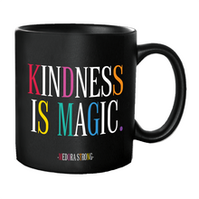 Load image into Gallery viewer, Kindness Is Magic (Medora Strong) Mug