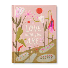 Load image into Gallery viewer, Love Who You Are Gift Book