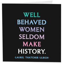 Load image into Gallery viewer, Well Behaved Women (Laurel Thatcher Ulrich) Card