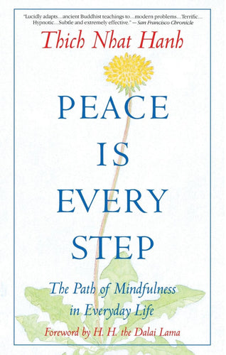 Peace Is Every Step: The Path of Mindfulness in Everyday Life by Thich Nhat Hanh