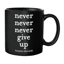 Load image into Gallery viewer, Never Give Up Mug