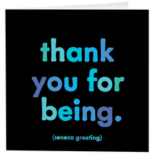 Load image into Gallery viewer, Cards - D120 - Thank You For Being - Thank You - (Greeting)