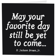Load image into Gallery viewer, May Your Favorite Day (H. Jackson Brown, Jr.) Card
