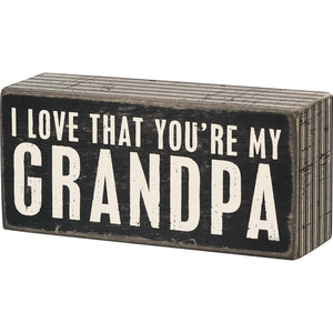 I Love That You're My Grandpa Box Sign