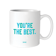 Load image into Gallery viewer, You're The Best (Saying) Mug