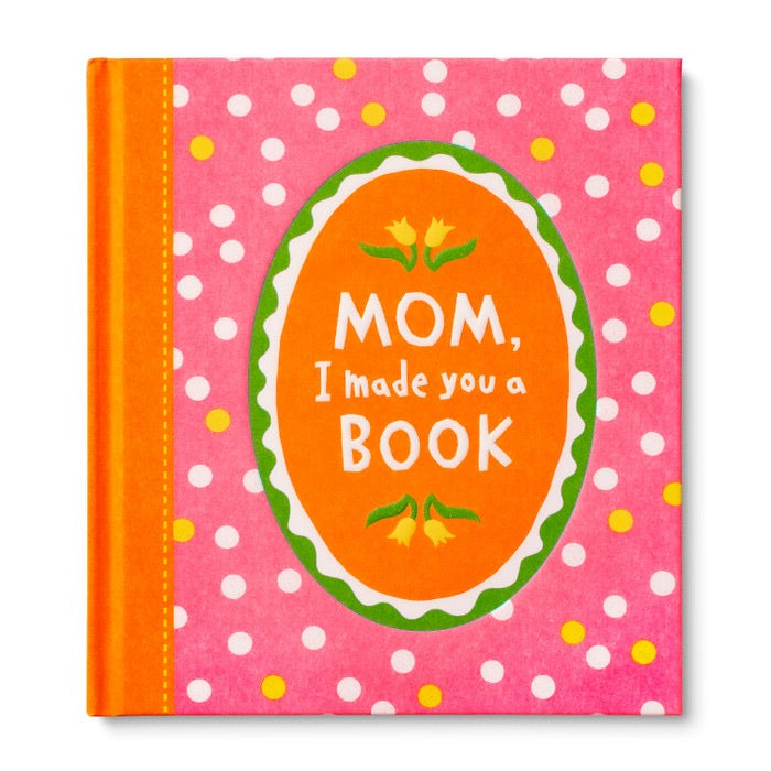 Mom, I Made You a Book Gift Book
