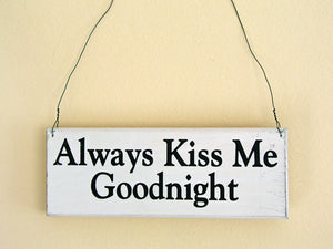 Always Kiss Me Goodnight Mini Hanging Sign