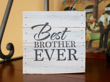 Load image into Gallery viewer, Best Brother Ever Small Reclaimed Sign