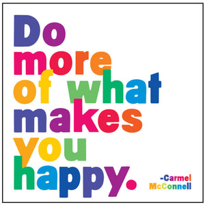 Do More Of What Makes You Happy Quotable Card or Magnet