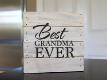 Load image into Gallery viewer, Best Grandma Ever Small Reclaimed Sign