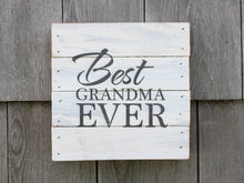 Load image into Gallery viewer, Best Grandma Ever Small Reclaimed Sign
