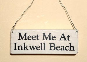 Meet Me At Inkwell Beach Small Sign