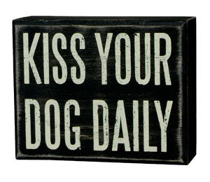 Kiss Your Dog Daily Box Sign