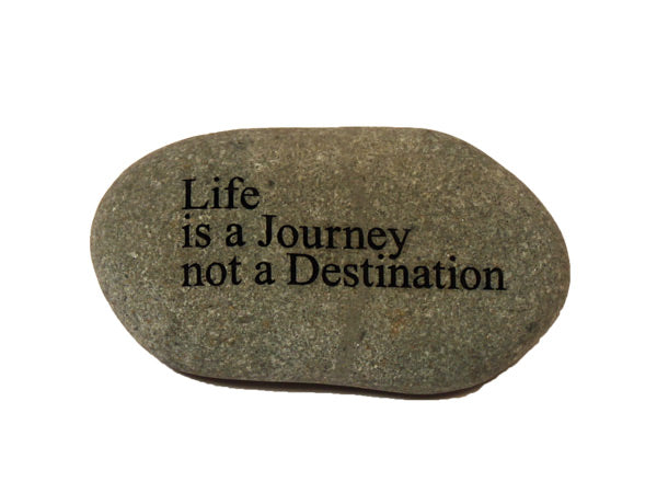 Life is a Journey Not A Destination Small Carved Beach Stone