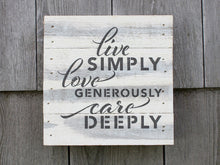 Load image into Gallery viewer, Live Simply Love Generously Care Deeply Small Reclaimed Sign