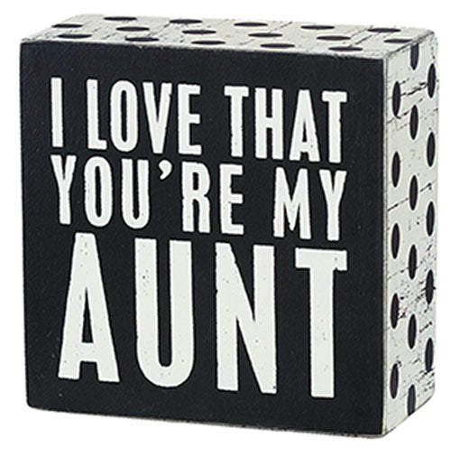 I Love That You're My Aunt Box Sign