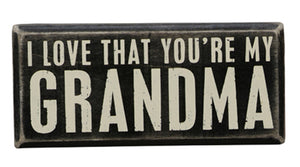 I Love That You're My Grandma Box Sign
