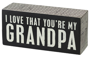 I Love That You're My Grandpa Box Sign