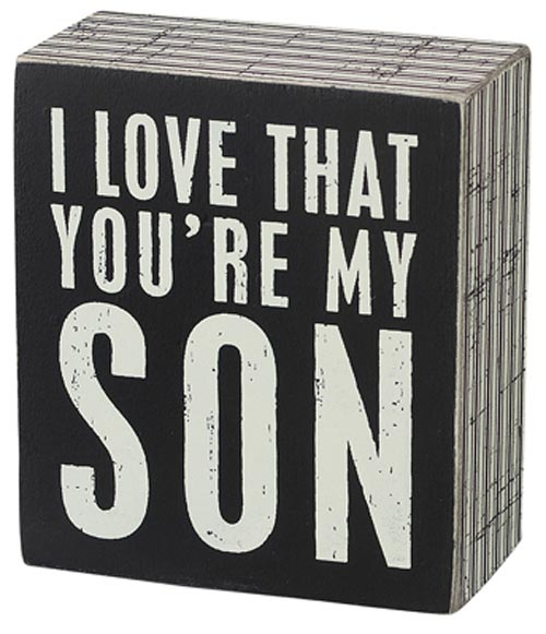 I Love That You're My Son Box Sign