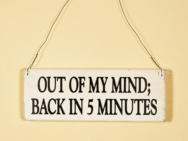 Out Of My Mind Mini Hanging Sign
