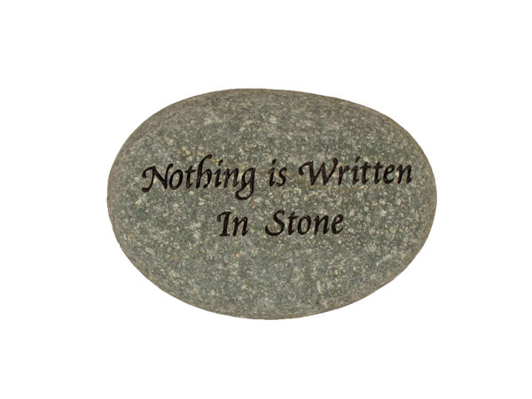 Nothing Is Written In Stone Small Carved Beach Stone
