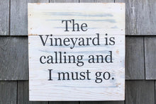 Load image into Gallery viewer, The Vineyard is Calling Reclaimed Sign