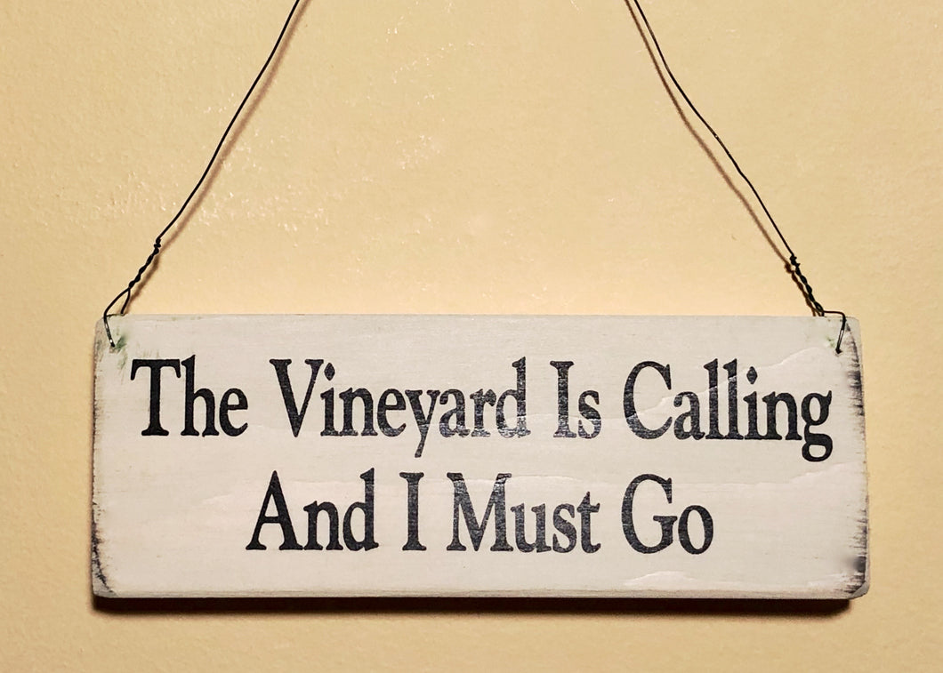The Vineyard Is Calling And I Must Go Small Sign