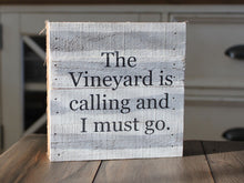Load image into Gallery viewer, The Vineyard is Calling Reclaimed Sign