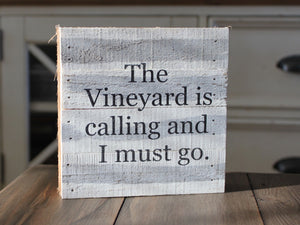 The Vineyard is Calling Reclaimed Sign