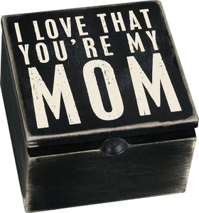 I Love That You're My Mom Keepsake Box